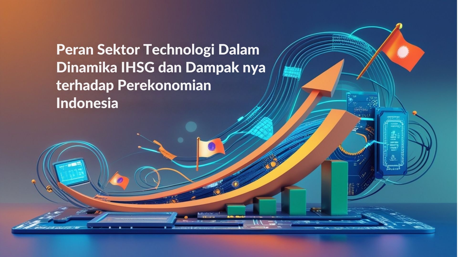 Peran Sektor Teknologi dalam Dinamika IHSG dan Dampaknya terhadap Perekonomian Indonesia